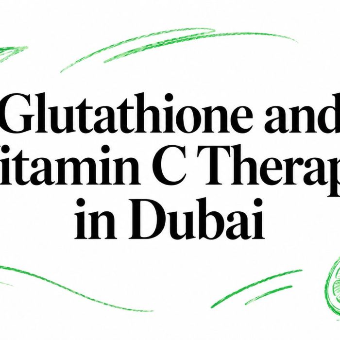 Glutathione and Vitamin C Therapy in Dubai