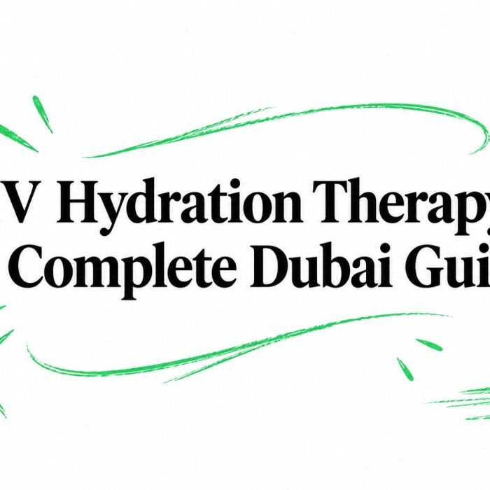 IV Hydration Therapy: A Complete Dubai Guide