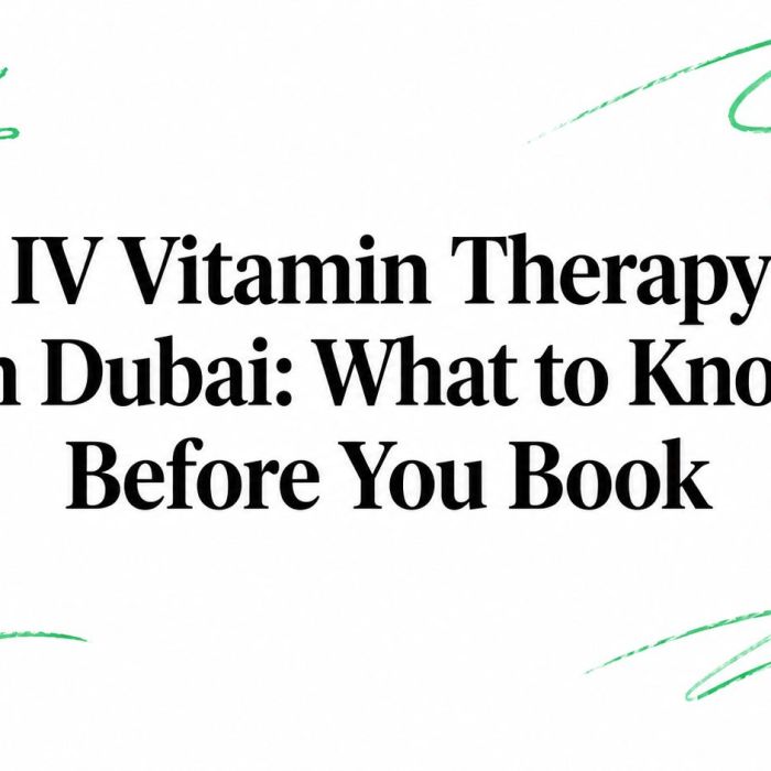 IV Vitamin Therapy in Dubai: What to Know Before You Book