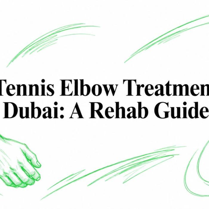 Tennis Elbow Treatment Dubai: A Rehab Guide