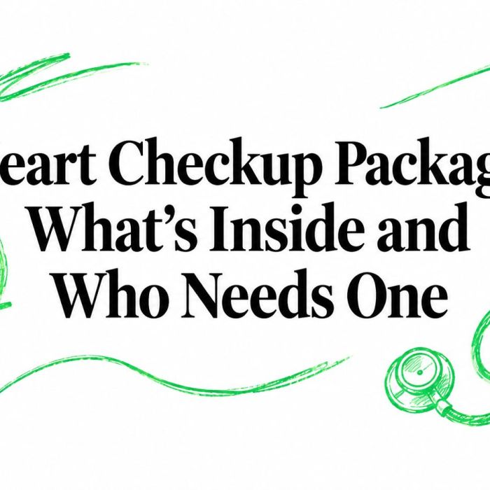 Heart Checkup Package: What’s Inside and Who Needs One