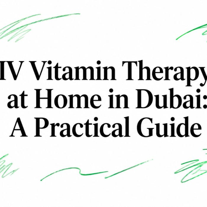 IV Vitamin Therapy at Home in Dubai: A Practical Guide