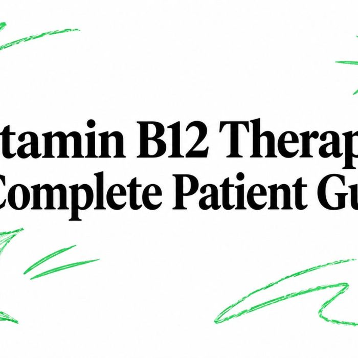 Vitamin B12 Therapy: A Complete Patient Guide